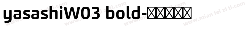 yasashiW03 bold字体转换